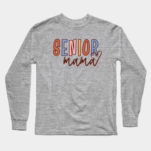 Senior Mama, Cute Senior Mom, Class of 2024 Mother Long Sleeve T-Shirt